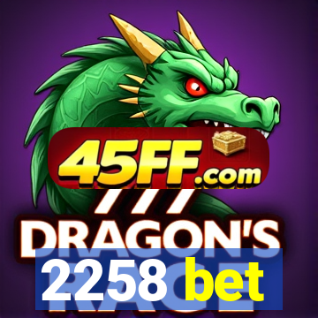 2258 bet